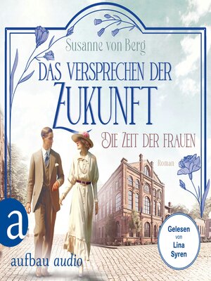 cover image of Die Zeit der Frauen--Das Versprechen der Zukunft--Die Alltagswunder-Saga, Band 2 (Ungekürzt)